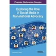 thumbnail image 1 of Exploring the Role of Social Media in Transnational Advocacy (Hardcover), 1 of 1