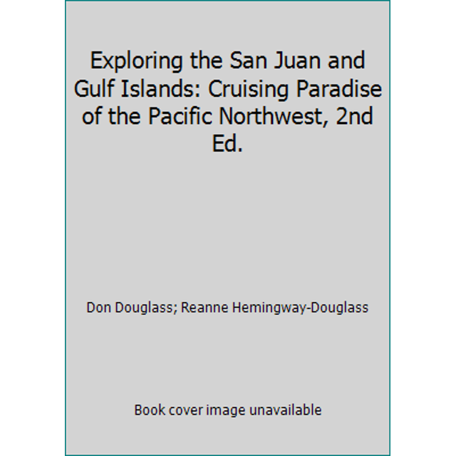 PreOwned Exploring the San Juan and Gulf Islands Cruising Paradise of