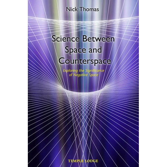 Exploring the Significance of Negative Space: Science Between Space and Counter Space: Exploring the Significance of Negative Space (Paperback)