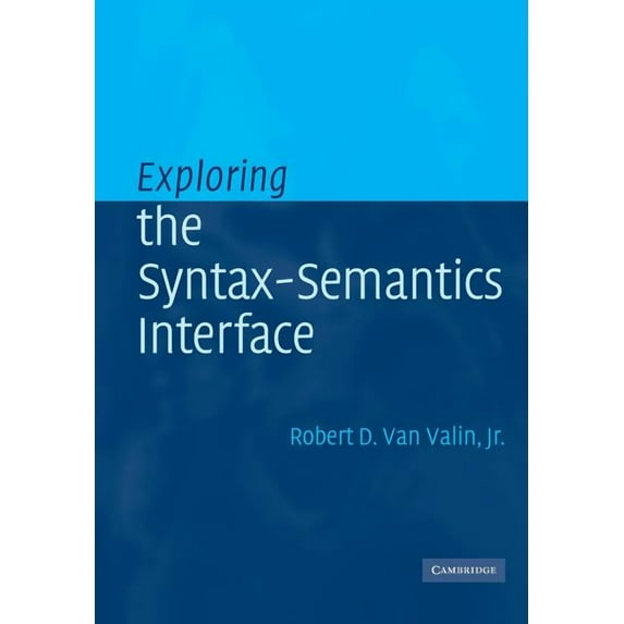 Exploring the Syntax-Semantics Interface, (Paperback)