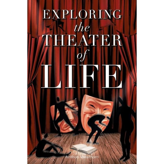 Exploring the Theater of Life, (Paperback)