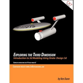 Exploring the Third Dimension: Introduction to 3d Modeling Using Strata Design 3d (Paperback)