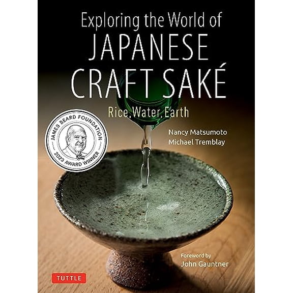Pre-Owned Exploring the World of Japanese Craft Sake: Rice, Water, Earth Paperback