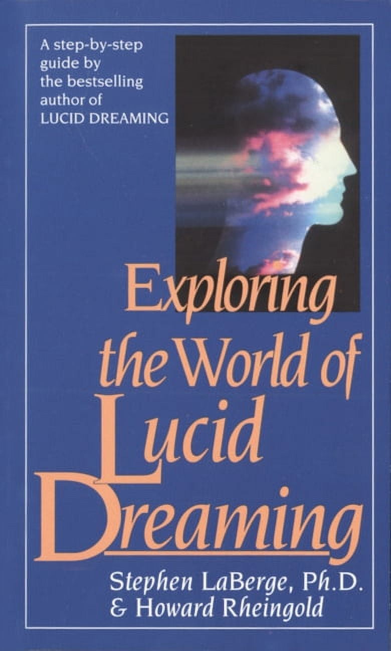 Stephen LaBerge, Book, Exploring the World of Lucid Dreaming
