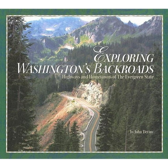 Exploring washington's backroads : highways and hometowns of the evergreen state: 9781591520177