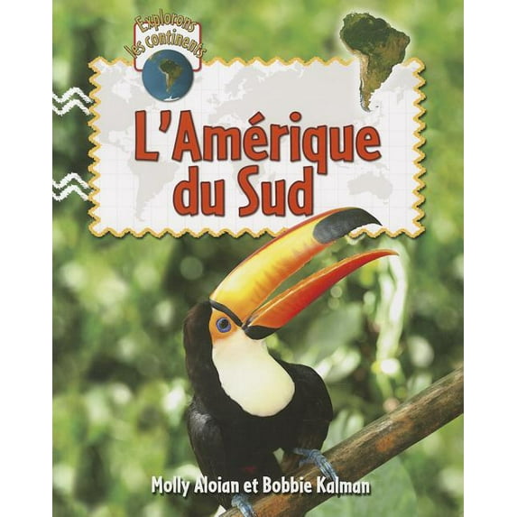 Explorons Les Continents: L'Amerique Du Sud (Paperback)