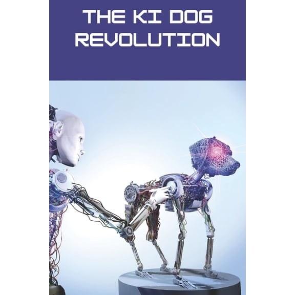 Doginare - Detection Dog Technology The KI Dog Revolution: The Training and Conditioning of Explosives Detection Dogs, Including the Role of Artificial Inte, Book 5, (Paperback)