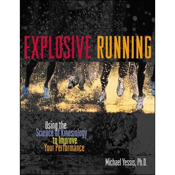 Pre-Owned Explosive Running: Using the Science of Kinesiology to Improve Your Performance (Paperback) 0809298996 9780809298990