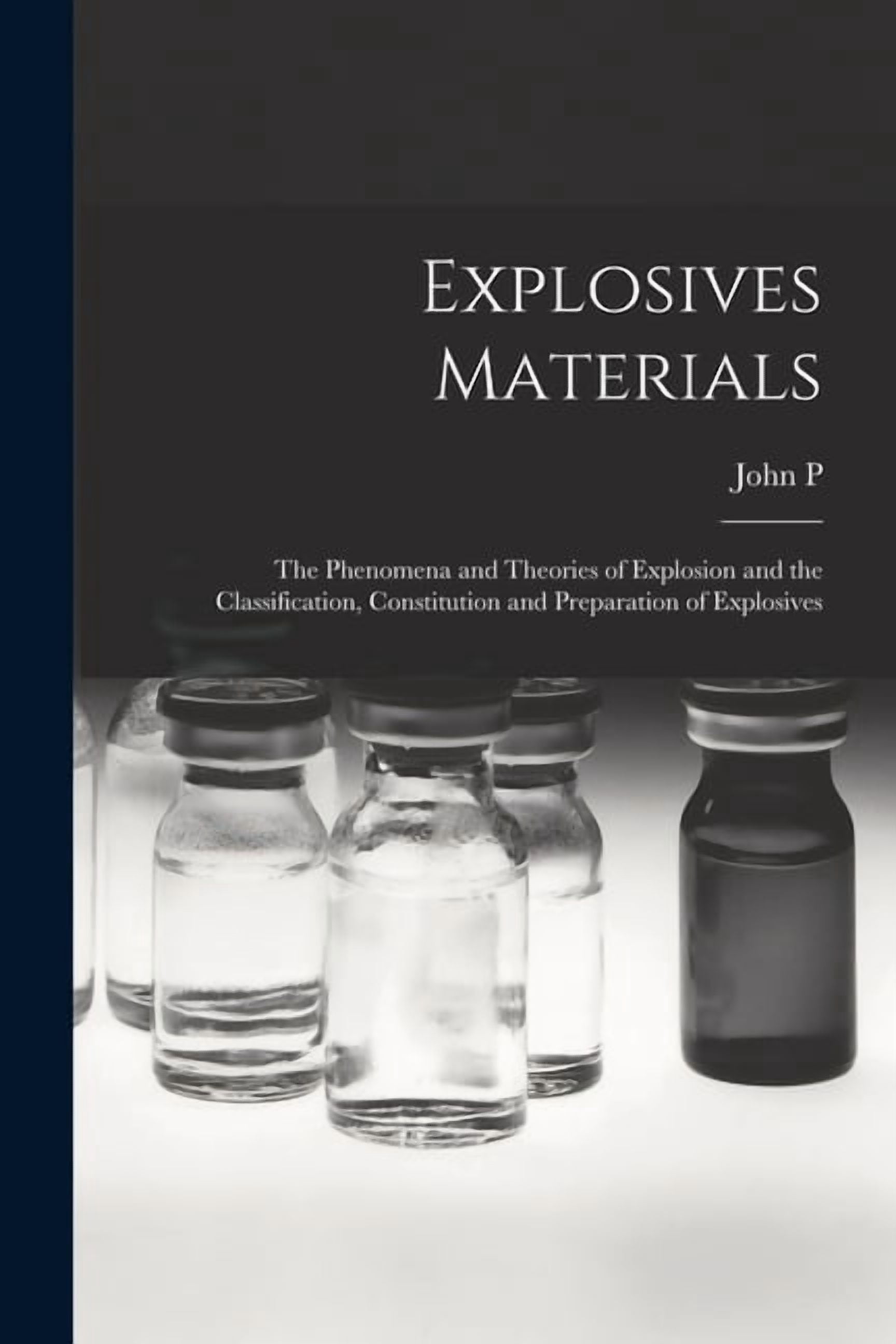 Material Explotion Explosives Materials; the Phenomena and Theories of Explosion and the ...