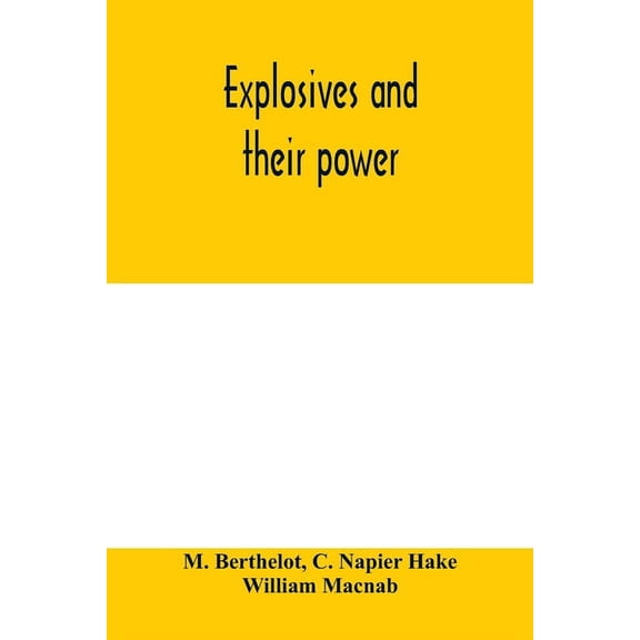 Explosives and their power, (Paperback)