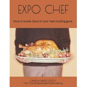 Expo Chef Gioco educativo. Gioco di societ . Gioco di ruolo. Team building game. Family game., Paperback