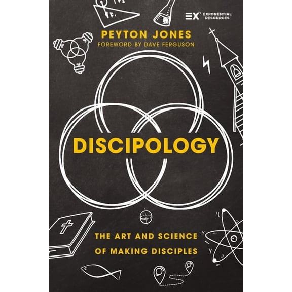 Exponential Discipology: The Art and Science of Making Disciples, (Hardcover)