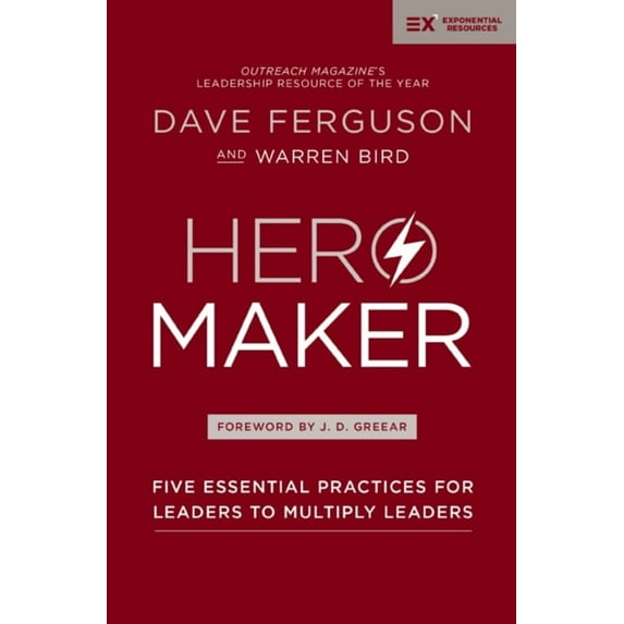 Pre-Owned Hero Maker: Five Essential Practices for Leaders to Multiply Leaders (Exponential Series), 9780310588931, 0310588936, Paperback, Special ed. edition