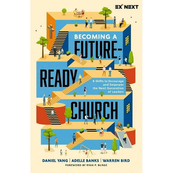 Exponential Next Becoming a Future-Ready Church: 8 Shifts to Encourage and Empower the Next Generation of Leaders, (Paperback)
