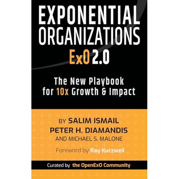 Pre-Owned Exponential Organizations 2.0: The New Playbook for 10x Growth and Impact (Paperback) 1636801781 9781636801780