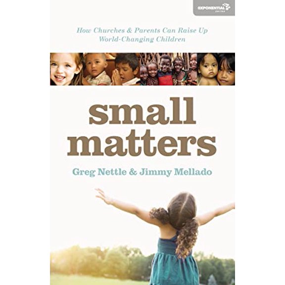 Pre-Owned Small Matters: How Churches and Parents Can Raise Up World-Changing Children (Exponential Series), 9780310521037, 0310521033, Paperback,