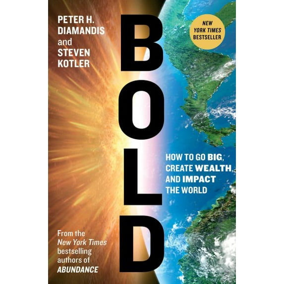 Exponential Technology Series: Bold : How to Go Big, Create Wealth and Impact the World (Hardcover)