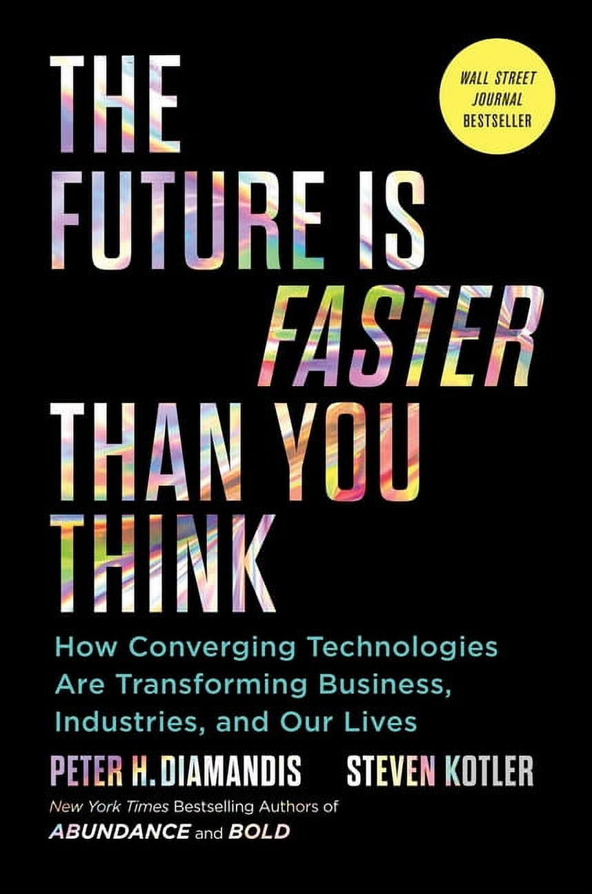 Exponential Technology The Future Is Faster Than You Think: How ...