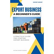 Export Business A Beginners Guide, Paperback