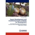 thumbnail image 1 of Export Development and Investment Fund: A Vehicle for Development (Paperback), 1 of 1