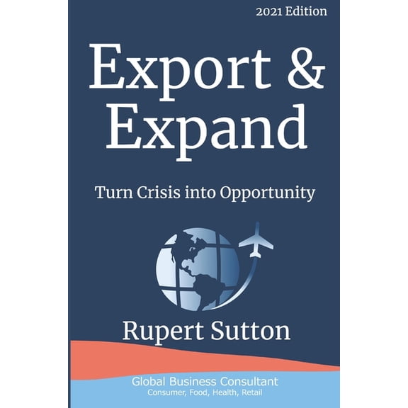 Export & Expand : Turn Crisis into Opportunity (Paperback)