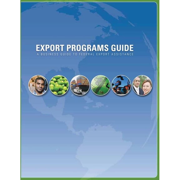 Export Programs Guide: A Business Guide to Federal Export Assistance (Paperback)
