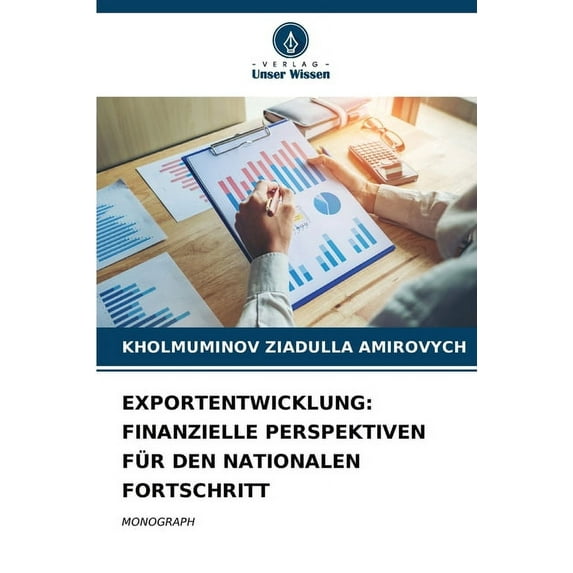 Exportentwicklung: Finanzielle Perspektiven Für Den Nationalen Fortschritt, (Paperback)