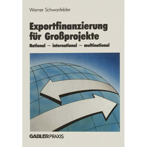 Exportfinanzierung Für GroÃprojekte: National -- International -- Multinational, (Paperback)
