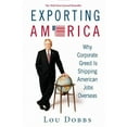 thumbnail image 1 of Pre-Owned Exporting America: Why Corporate Greed Is Shipping American Jobs Overseas (Hardcover) 0446577448 9780446577441, 1 of 1