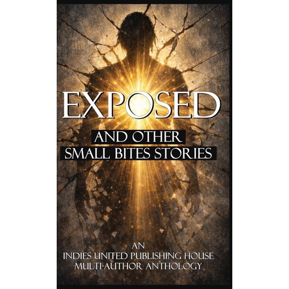 Exposed: and Other Small Bites Stories, (Hardcover)