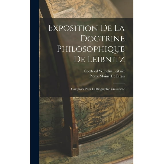 Exposition De La Doctrine Philosophique De Leibnitz: Composée Pour La Biographie Universelle (Hardcover)