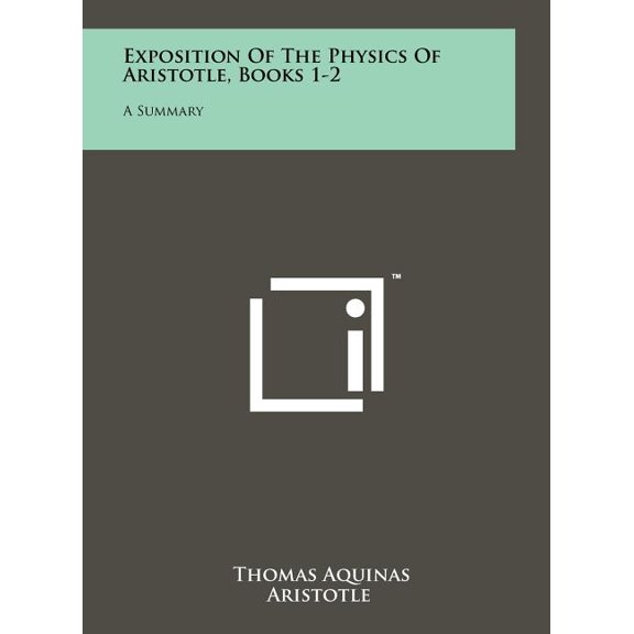 Exposition Of The Physics Of Aristotle, Books 1-2 : A Summary (Hardcover)