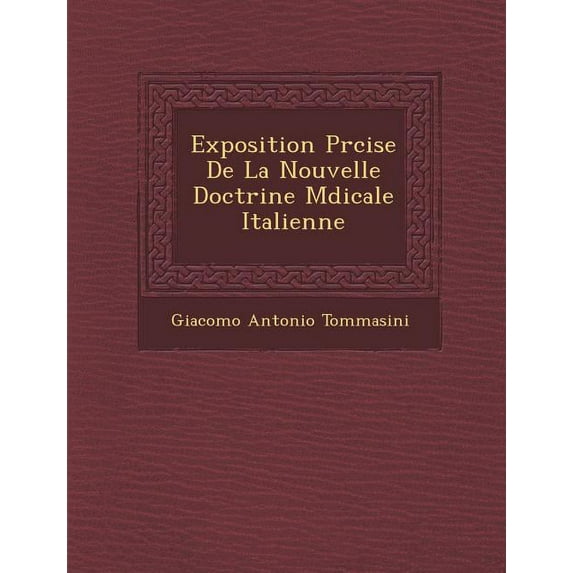 Exposition PR Cise de La Nouvelle Doctrine M Dicale Italienne (Paperback)
