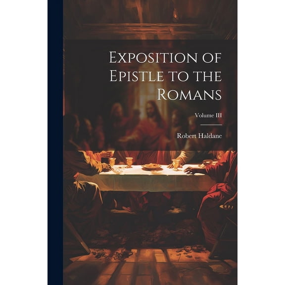 Exposition of Epistle to the Romans; Volume III (Paperback)
