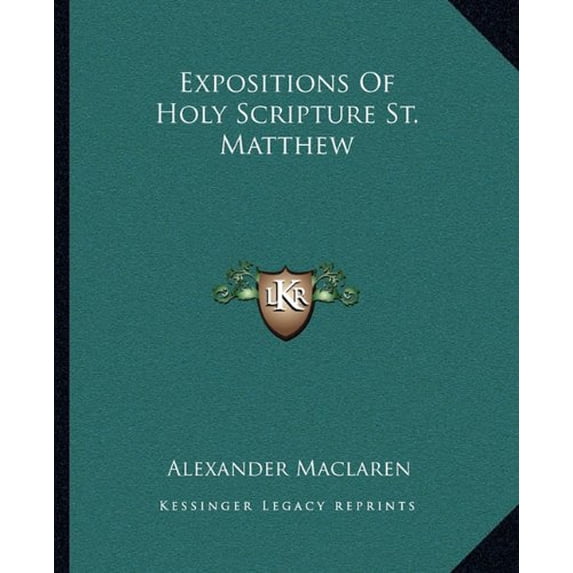 Expositions Of Holy Scripture St. Matthew Paperback 1162662166 9781162662169 Alexander Maclaren