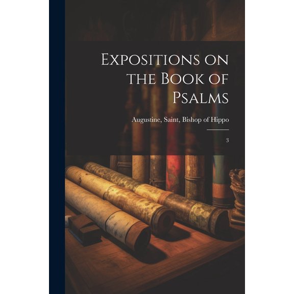 Expositions on the Book of Psalms: 3