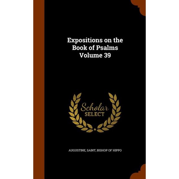 Expositions on the Book of Psalms Volume 39 (Hardcover)