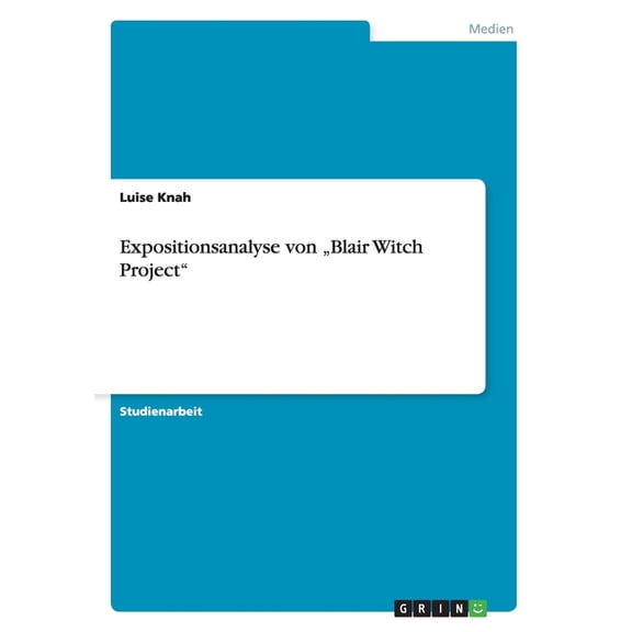 Expositionsanalyse von "Blair Witch Project" (Paperback)