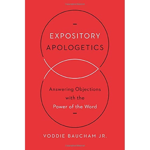 Pre-Owned Expository Apologetics: Answering Objections with the Power of the Word Paperback