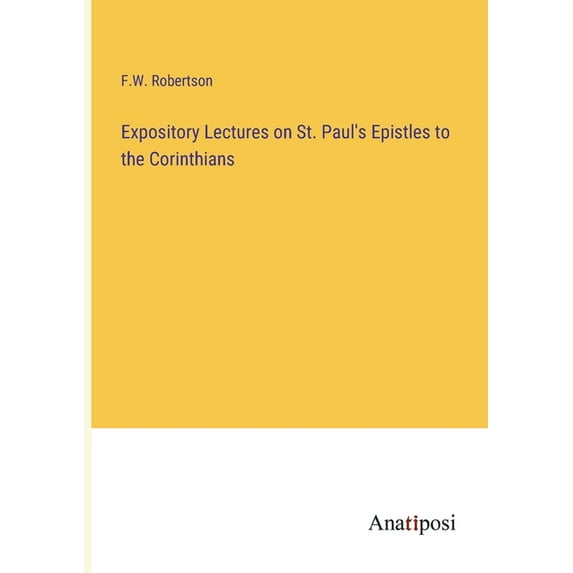 Expository Lectures on St. Paul's Epistles to the Corinthians, (Paperback)