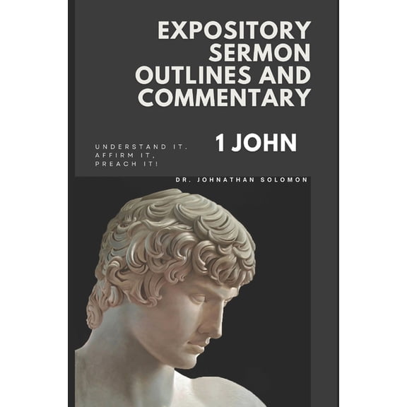 Expository Sermon Outline and Commentary: 1 John, (Paperback)