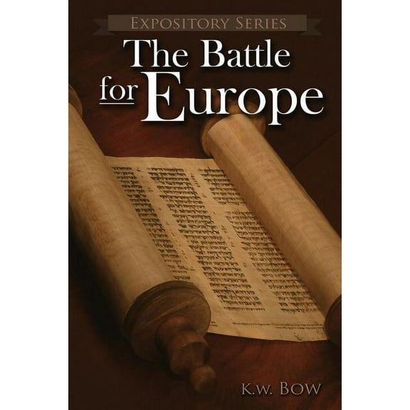 Expository The Battle for Europe: A Literary Commentary On the Book of Acts, (Paperback)