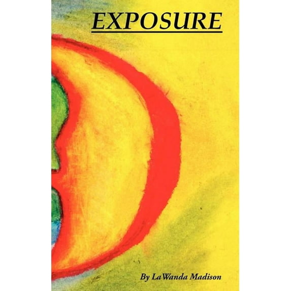 Exposure Paperback 0982507208 9780982507209 Ms LaWanda P Madison