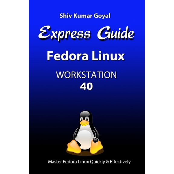 Express Guide Fedora Linux Workstation 40, (Paperback)