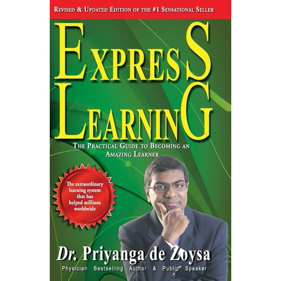 Express Learning: The Practical Guide to Becoming an Amazing Learner