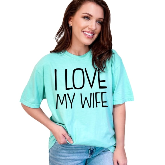 Express Your Love for Your Wife with This, Chalky Mint Comfort Colors T-Shirt, Large