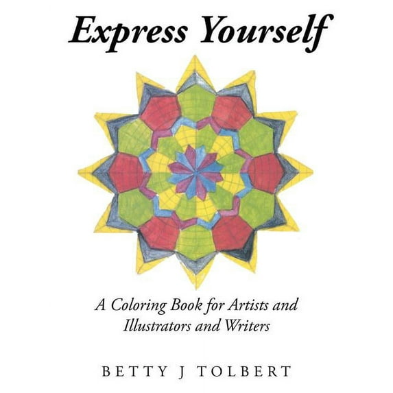 Express Yourself: A Coloring Book for Artists and Illustrators and Writers (Paperback)