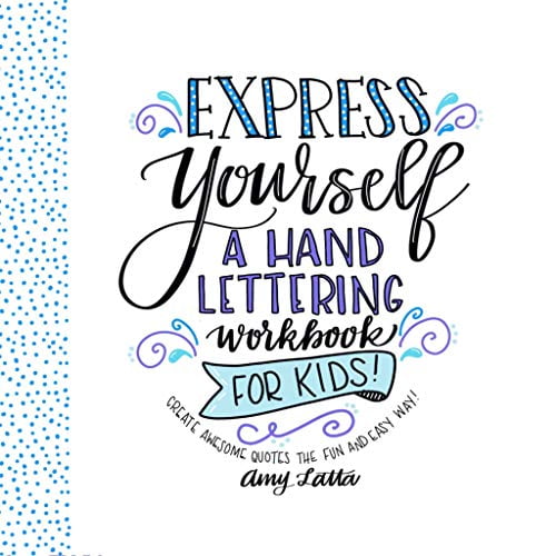 Pre-Owned Express Yourself: A Hand Lettering Workbook for Kids: Create Awesome Quotes the Fun & Easy Way! (Paperback) 1624146139 9781624146138