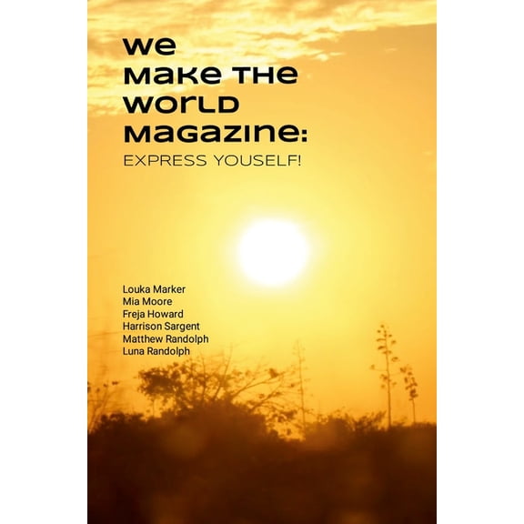 Express Yourself!: We Make the World Magazine, (Paperback)