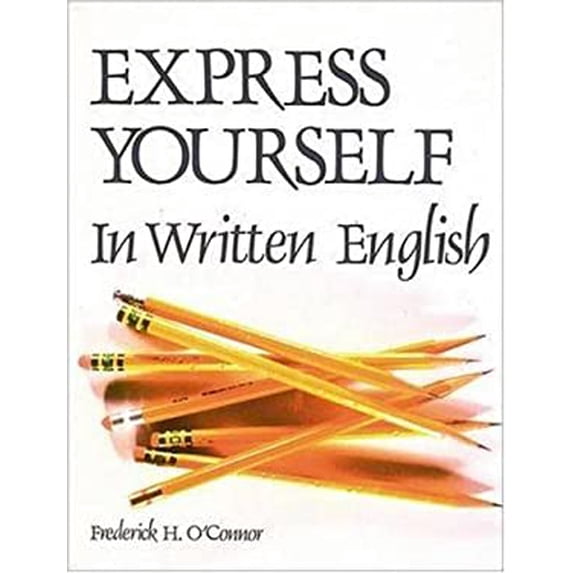 Pre-Owned Express Yourself in Written English Paperback Frederick OConnor, Frederick Oconner
